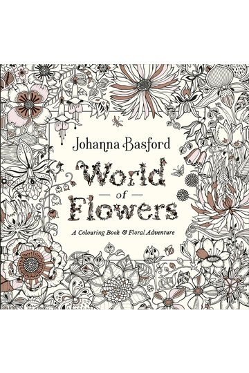 World of Flowers: A Colouring Book and Floral Adventure: Johanna